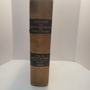 History‎ for Ready Reference Vol VI Recent History (1894-1901) J.N. Larned 1901